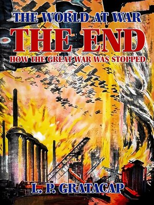 cover image of The End, How the Great War Was Stopped